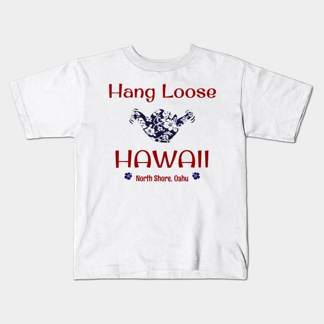 Hang Loose North Shore, Oahu, Hawaii Kids T-Shirt by Discotish